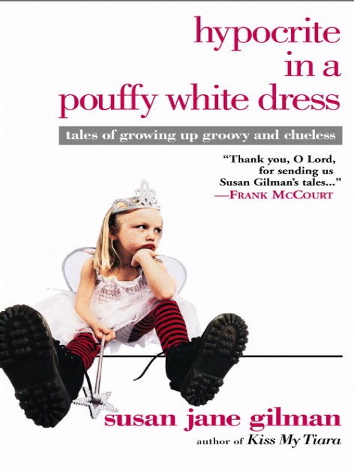 Title details for Hypocrite in a Pouffy White Dress by Susan Jane Gilman - Available
